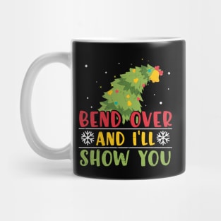 Bend over an ill show you-christmas tree sweater Mug